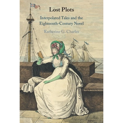 预订 Lost Plots: Interpolated Tales and the Eighteenth-Century Novel: 9781009588621