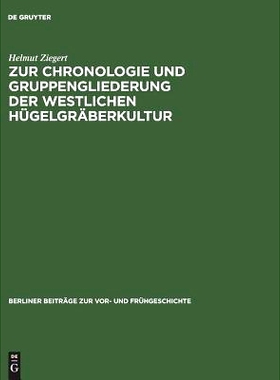 预订 Zur Chronologie und Gruppengliederung der westlichen Hügelgräberkultur: 9783110004793