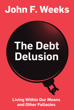 【预订】The Debt Delusion - Living Within Our Means And Other Fallacies