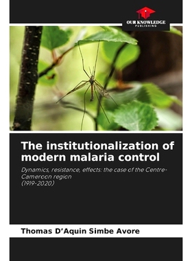 预订 The institutionalization of modern malaria control: 9786207749980