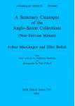 [预订]A Summary Catalogue of the Anglo-Saxon Collections (Non-Ferrous Metals) 9780860547518