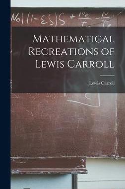 [预订]Mathematical Recreations of Lewis Carroll 9781014199898