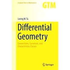Differential Geometry: Connections, Curvature, and Characteristic Classes 微分几何学：连接、曲率与特征类: 9783319550824