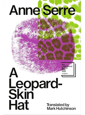 现货 一顶豹皮帽 2025国际布克奖短名单 Anne Serre 英文原版 Mark Hutchinson译 A Leopard-Skin Hat