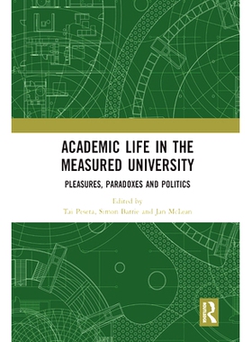 预订 Academic Life in the Measured University: Pleasures, Paradoxes and Politics 大学学术生活：乐趣、悖论与政治: 9780367