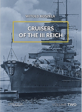 预订 Cruisers of the III Reich: Volume 2 第三帝国的巡洋舰：第2卷: 9788365958853