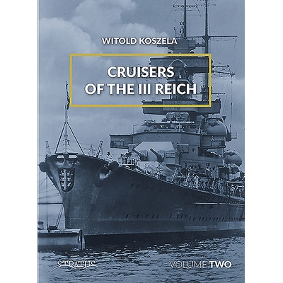 预订 Cruisers of the III Reich: Volume 2 第三帝国的巡洋舰：第2卷: 9788365958853