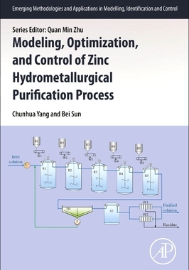 【预订】Modeling, Optimization, and Control of Zinc Hydrometallurgical Purification Process