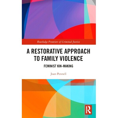 预订 A Restorative Approach to Family Violence: Feminist Kin-Making 家庭暴力的修*法：女权主义亲情: 9780367612665