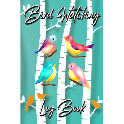 预订 Bird Watching Log Book: Gifts For Birdwatchers Birdwatching Lovers Log Wildlife Birds, List Species Seen Bird Watch