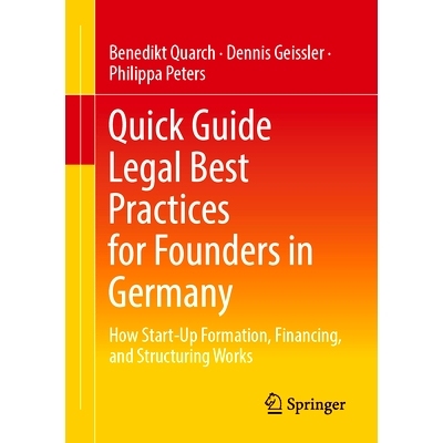 预订 Quick Guide Legal Best Practices for Founders in Germany: How Start-Up Formation, Financing, and Structuring Works