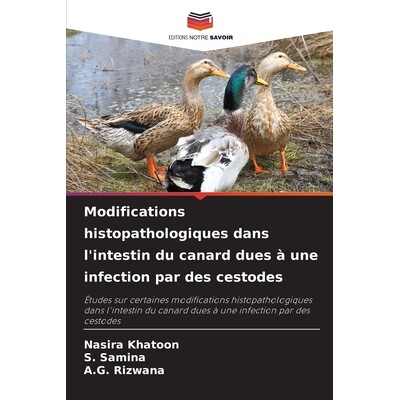 预订 Modifications histopathologiques dans l’intestin du canard dues à une infection par des cestodes: 9786209450907
