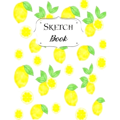 预订 Sketch Book: Lemon Sketchbook Scetchpad for Drawing or Doodling Notebook Pad for Creative Artists #2: 9781073481569
