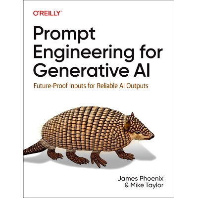 预订 Prompt Engineering for Generative AI: Future-Proof Inputs for Reliable AI Outputs