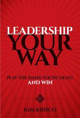 【预订】Leadership Your Way: Play the Hand You’re Dealt and Win