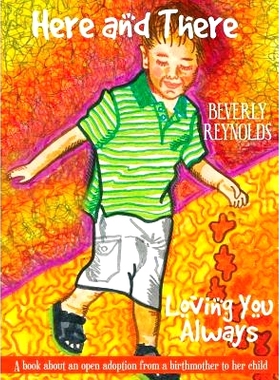 预订 Here and There, Loving You Always: A Book About An Open Adoption From a Birthmother to Her Child