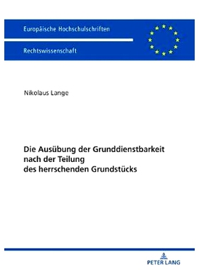 预订 Die Ausuebung Der Grunddienstbarkeit Nach Der Teilung Des Herrschenden Grundstuecks: 9783631756683