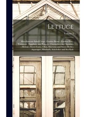 预订 Lettuce; Miscellaneous Salad Crops; Garden Beans; Garden Peas; Tomatoes; Eggplants and Peppers; Cucumbers and Squas