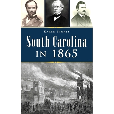 预订 South Carolina in 1865 1865 年的南卡罗来纳州: 9781540250827