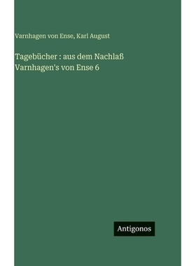 预订 Tagebücher: aus dem Nachlaß Varnhagen’s von Ense 6: 9783563628041