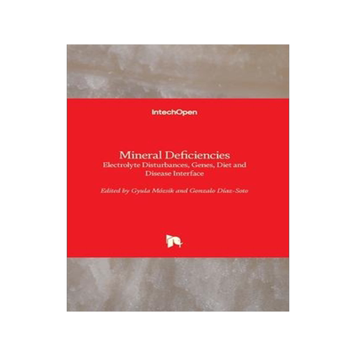 [预订]Mineral Deficiencies - Electrolyte Disturbances, Genes, Diet and Disease Interface 9781838810818