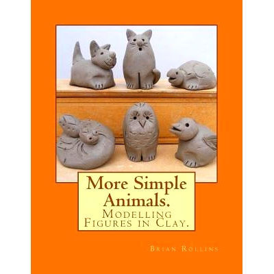 预订 More Simple Animals.: Modelling Figures in Clay.: 9781500984984