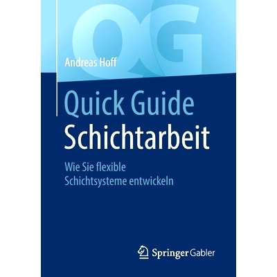 预订 Quick Guide Schichtarbeit: Wie Sie flexible Schichtsysteme entwickeln: 9783658309749