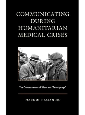 预订 Communicating during Humanitarian Medical Crises: The Consequences of Silence or “Témoignage” 人道主义*危机期间