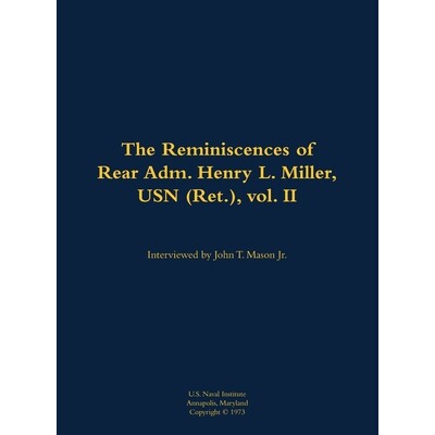 预订 Reminiscences of Rear Adm. Henry L. Miller, USN (Ret.), vol. II: 9781682699058
