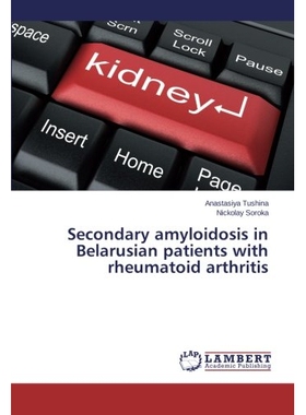 预订 Secondary Amyloidosis in Belarusian Patients with Rheumatoid Arthritis: 9783659544651