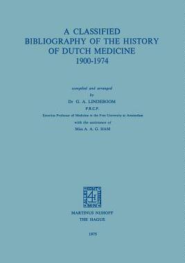【预订】A Classified Bibliography of the History of Dutch Medicine 1900–1974