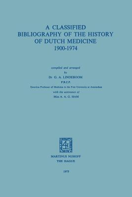 【预订】A Classified Bibliography of the History of Dutch Medicine 1900–1974