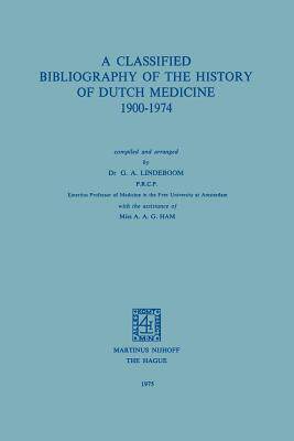 【预订】A Classified Bibliography of the History of Dutch Medicine 1900–1974