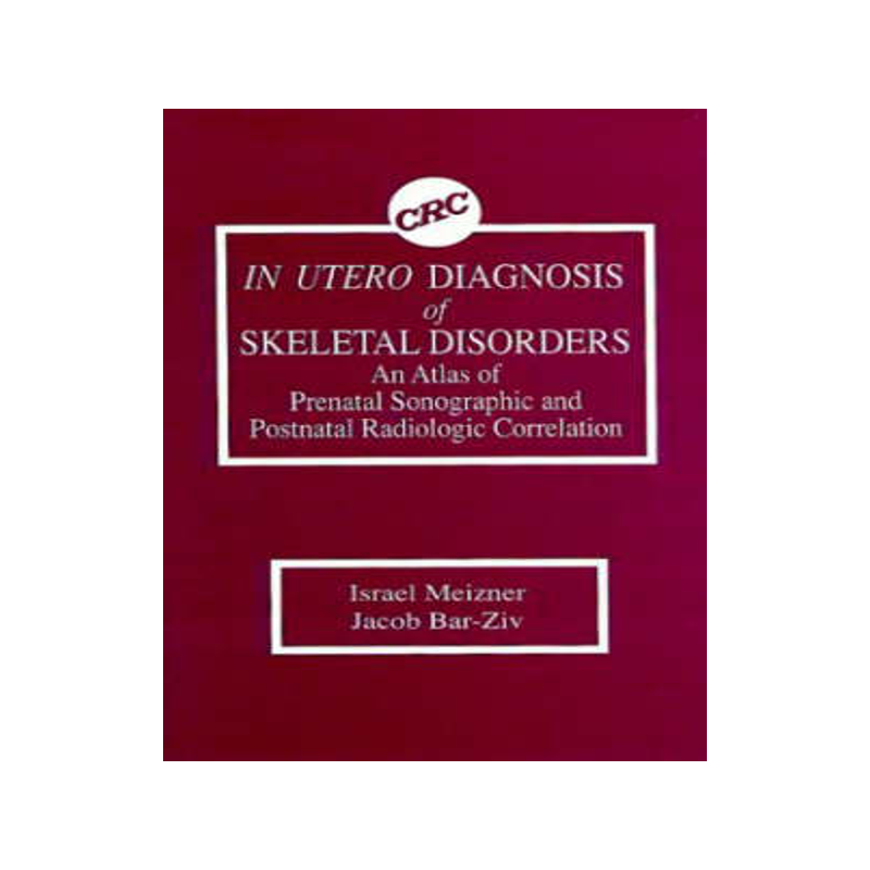 预订 In Utero Diagnosis of Skeletal Disorders An Atlas of Prenatal Sonographic and Postnatal Radiologic Correlation