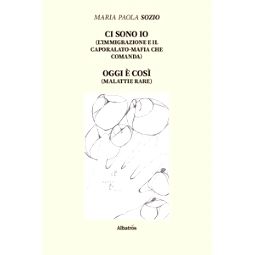 预订 Ci sono io : (l’immigrazione e il caporalato-mafia che comanda) ; e, Oggi è così : (malattie rare): 978885679998