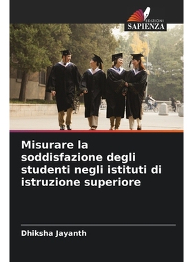 预订 Misurare la soddisfazione degli studenti negli istituti di istruzione superiore: 9786209481482