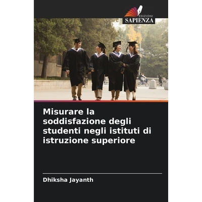预订 Misurare la soddisfazione degli studenti negli istituti di istruzione superiore: 9786209481482