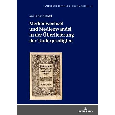 预订 Medienwechsel und Medienwandel in der Überlieferung der Taulerpredigten 陶勒讲道传统中的媒体变革和媒体变革: 978363