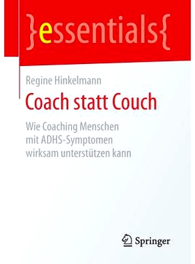 预订 Coach statt Couch: Wie Coaching Menschen mit ADHS-Symptomen wirksam unterstützen kann: 9783658135096