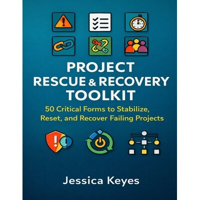 预订 Project Rescue & Recovery Toolkit: 50 Critical Forms to Stabilize, Reset, and Recover Failing Projects 979824553369