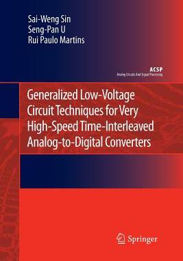 【预订】Generalized Low-Voltage Circuit Techniques for Very High-Speed Time-Interleaved Analog-to-Digital Converters