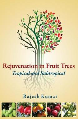 [预订]Rejuvenation in Fruit Trees: Tropical and Subtropical 9789385516436