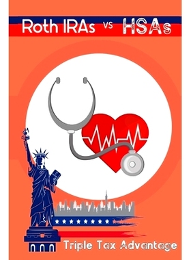 预订 Roth IRAs vs. HSAs: Triple Tax Advantage: 9798849100555
