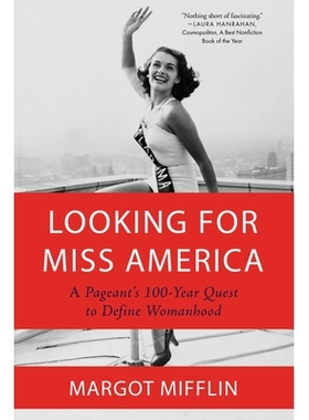 预订 Looking for Miss America: A Pageant’s 100-Year Quest to Define Womanhood: 9781640094901