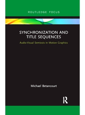 预订 Synchronization and Title Sequences: Audio-Visual Semiosis in Motion Graphics 同步和标题序列：动态图形中的视听符号