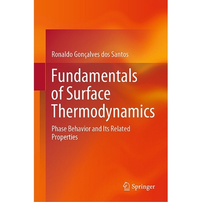 预订 Fundamentals of Surface Thermodynamics Phase Behavior and Its Related Properties 表面热力学基础：相行为及其相关性质
