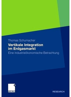预订 Vertikale Integration im Erdgasmarkt: Eine industrieökonomische Betrachtung: 9783834930897