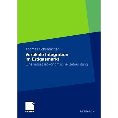 预订 Vertikale Integration im Erdgasmarkt: Eine industrieökonomische Betrachtung: 9783834930897