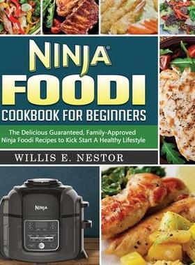 [预订]Ninja Foodi Cookbook For Beginners: The Delicious Guaranteed, Family-Approved Ninja Foodi Recipes to 9781922577535