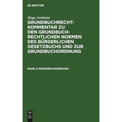 预订 Grundbuchordnung: Kommentar zur Grundbuchordnung für das Deutsche Reich nebst den für Preußen erlassenen Ausfüh